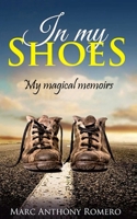 In My Shoes: My Magical Journey 1537745085 Book Cover