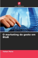 O marketing do gosto em BtoB 620574533X Book Cover