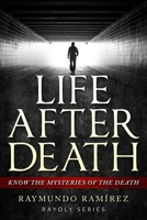 Life After Death: Know The Mysteries Of The Death 1983939005 Book Cover