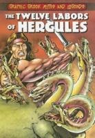 The Twelve Labors of Hercules (Graphic Greek Myths and Legends) 0836877519 Book Cover