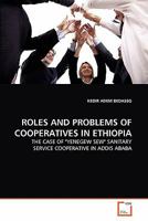 ROLES AND PROBLEMS OF COOPERATIVES IN ETHIOPIA: THE CASE OF "YENEGEW SEW" SANITARY SERVICE COOPERATIVE IN ADDIS ABABA 3639230272 Book Cover