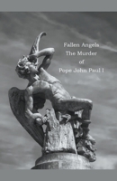 Fallen Angels The Murder of Pope John Paul I B0CS4Q3NB7 Book Cover