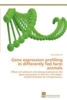 Gene expression profiling in differently fed farm animals 3838132068 Book Cover