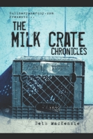 The Milk Crate Chronicles B0BNDL3DTJ Book Cover
