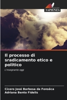 Il processo di sradicamento etico e politico: L'insegnante oggi (Italian Edition) B0CJXDNG9V Book Cover