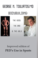 Bodybuilding: The Good, the Bad and the Ugly 1718065485 Book Cover