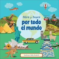 Mira Y Busca Por Todo El Mundo (See and Search Around the World) B0DVBFVDM9 Book Cover