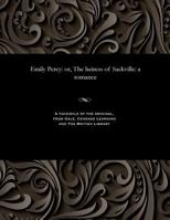 Emily Percy: or, The heiress of Sackville: a romance 1535803991 Book Cover