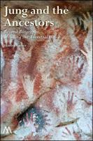 Jung and the Ancestors: Beyond Biography, Mending the Ancestral Web 1913274330 Book Cover