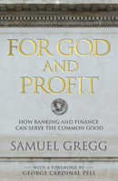 For God and Profit : Finance, Capital, and the Good Life 0824521897 Book Cover
