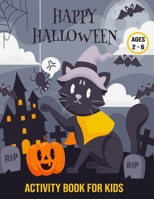 Happy Halloween : Activity Book For Kids - Ages 2 to 6: Halloween coloring books for kids / halloween activities for kids / Boys & Girls B08JB1M52D Book Cover