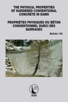 The Physical Properties of Hardened Conventional Concrete in Dams / Propriétes Physiques du Beton Conventionnel Durci des Barrages: ICOLD Bulletin 145 (ICOLD Bulletins Series) 1032456043 Book Cover