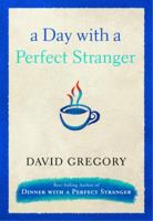 A Day with a Perfect Stranger 0307730182 Book Cover
