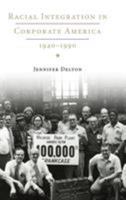 Racial Integration in Corporate America, 1940–1990 0521730805 Book Cover