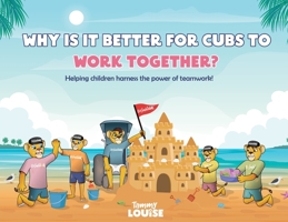 Why Is It Better for Cubs to Work Together? B0CD61ZHCW Book Cover