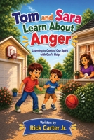 Tom and Sara Learn About Anger (Tom and Sara Learn About Life's Challenges) B0HJFJZ69W Book Cover