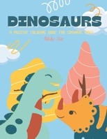 Dinosaurs: A positive coloring book for growing minds B0CQ1RKLFL Book Cover