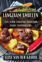 Langzaam Smullen: Een Slow Cooking Avontuur voor Fijnproevers (Dutch Edition) 1835593550 Book Cover