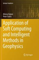 Application of Soft Computing and Intelligent Methods in Geophysics 3319665316 Book Cover