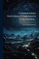 Cosmogonia Naturale Comparata Col Genesi... 1247388999 Book Cover