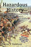 Hazardous History: Real People, Real Events During the Heroic Ages of the United States and Britain 1947532103 Book Cover