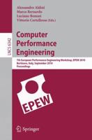 Computer Performance Engineering: 7th European Performance Engineering Workshop, EPEW 2010, Bertinoro, Italy, September 23-24, 2010, Proceedings 3642157831 Book Cover