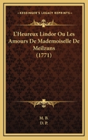 L'Heureux Lindor Ou Les Amours De Mademoiselle De Meilzuns (1771) 1144243246 Book Cover