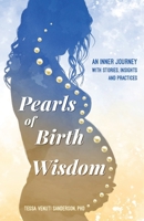 Pearls of Birth Wisdom: An Inner Journey with Stories, Insights and Practices 0993375189 Book Cover