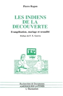 Les Indiens de la découverte: Evangélisation, mariage et sexualité 2738412904 Book Cover