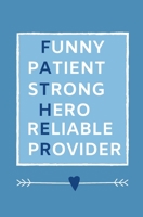 Funny Patient Strong Hero Reliable Provider: Coloring Activity Book for Fathers Day Birthday from Kid Personalized Gift Dad B089D34WCZ Book Cover