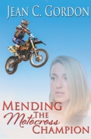 Mending the Motocross Champion 0692765808 Book Cover