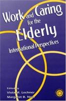Working and Caring for the Elderly: International Perspectives 087630997X Book Cover