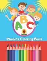 ABC Phonics Coloring Book: Perfect for Young Learners of English Phonics | Activity Book ideal for Ages 2, 3, 4 & 5 | Large A4 Size 1656077140 Book Cover
