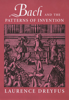 Bach and the Patterns of Invention 0674013565 Book Cover