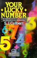 Your Lucky Number: Understand Its Vibration and Impact on Your Personality and Relationships 0572013981 Book Cover