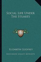 Social Life Under The Stuarts 1022172654 Book Cover