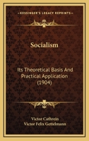 Socialism: Its Theoretical Basis and Practical Application .. 1013985087 Book Cover