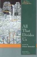 All That Divides Us: Poems (May Swenson Poetry Award Series) 0874212952 Book Cover