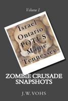 Zombie Crusade Snapshots: Volume I 1497433266 Book Cover