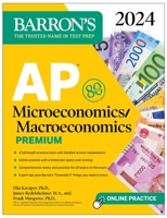 AP Microeconomics/Macroeconomics Premium, 2024: 4 Practice Tests + Comprehensive Review + Online Practice 1506287891 Book Cover