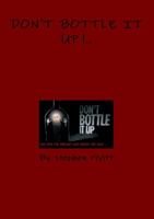 don't bottle it up 1291865934 Book Cover