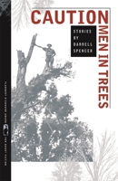 Caution: Men in Trees: Stories (Flannery O'Connor Award Winner) 0820337064 Book Cover