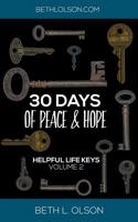 Helpful Life Keys Volume 2: 30 Days of Peace & Hope 1976581028 Book Cover