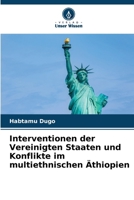Interventionen der Vereinigten Staaten und Konflikte im multiethnischen Äthiopien (German Edition) 6208243548 Book Cover
