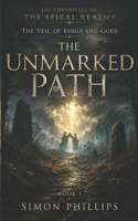The Unmarked Path: The Veil of Kings and Gods, Book 1 B0H2SH33DV Book Cover