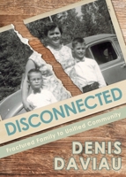 Disconnected: Fractured Family to Unified Community 1486621716 Book Cover