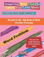 Second Grade : Big Book of Math Practice Everyday Word Problem; Activities Math: Home Support, Inspiring Your Child to Learn and Love Math: Elementary ... Your Child to Learn and Love Math for second B08HBHLPQ4 Book Cover