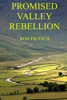 Promised Valley Rebellion 0615464513 Book Cover