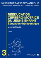 Rééducation cérébro-motrice du jeune enfant: Éducation thérapeutique (French Edition) 2225838674 Book Cover
