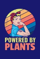 Powered by Plants: Vegan Journal, Vegetarian Notebook, Veggies Note-taking Planner Book, Animals Vegan Quote Activist Gifts 1709469943 Book Cover
